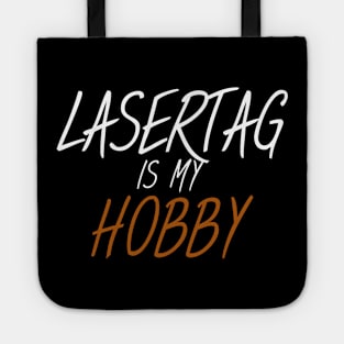 Lasertag is my hobby Tote