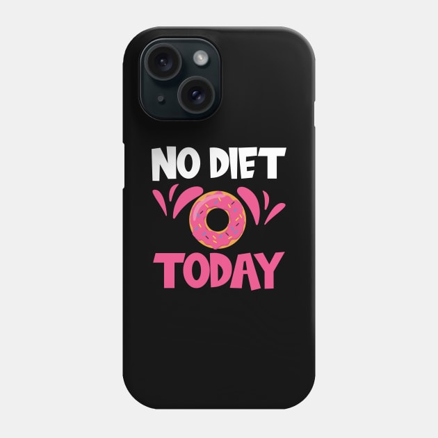 No Diet Today Funny Donut Phone Case by Hiyokay