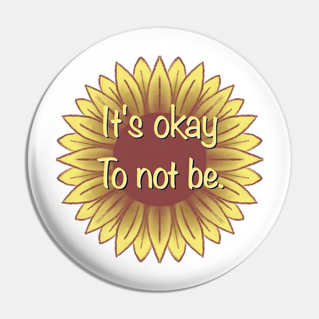 It’s okay to not be. Pin by AngelaSimpson96