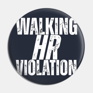 Walking HR Violation Pin