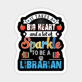 It Takes A Big Heart And A Lot Of Sparkle To Be A Librarian Magnet