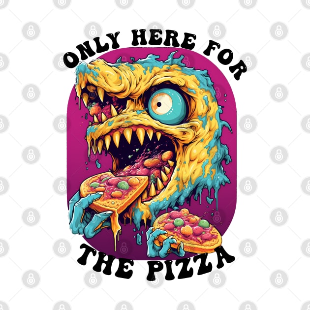 Only Here For The Pizza Monster by Obotan Mmienu