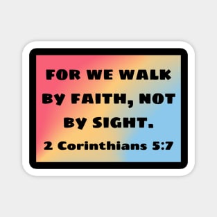 Bible Verse 2 Corinthians 5:7 Magnet