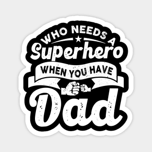 Who Needs a Super Hero When you have Dad Magnet