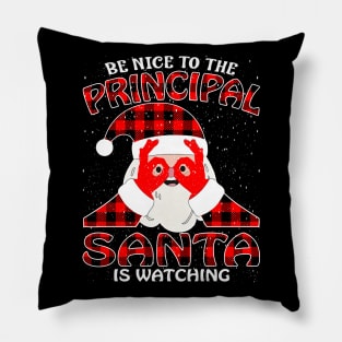 Be Nice To The Principal Santa is Watching Pillow