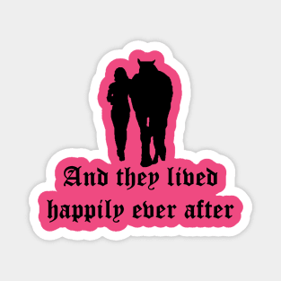 And they lived happily ever after Magnet