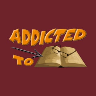 Addicted to Reading,  Bibliomania T-Shirt