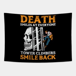 Death Smiles At Everyone Tower Climbers Smile Back Tapestry