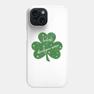 Luckiest developer Ever, St Patrick Day Gift for developer Phone Case