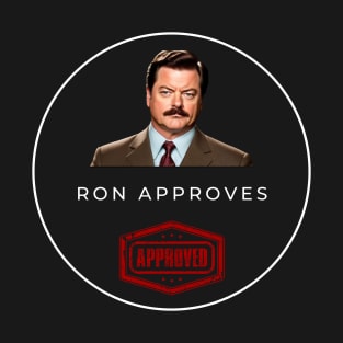 Ron Approves. Funny memes T-Shirt
