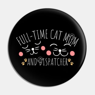 Dispatcher and Cat Mom Pin