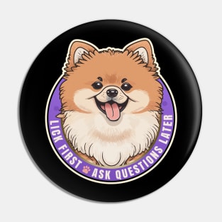 Lick First! Pomeranian Dog Design Pin