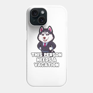 Husky Needs Vacation Phone Case