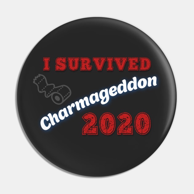 I survived CHARMAGEDDON 2020 Pin by GasolineDreams