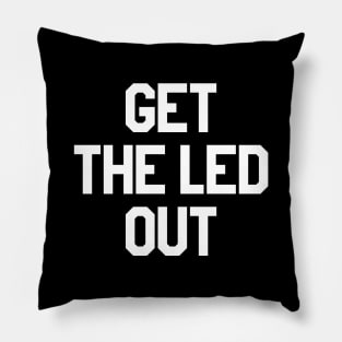 Get The Led Out (as seen on Norman Reedus, Ride) Pillow