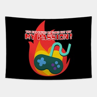 You Can Pause My Game But Not My Passion Tapestry