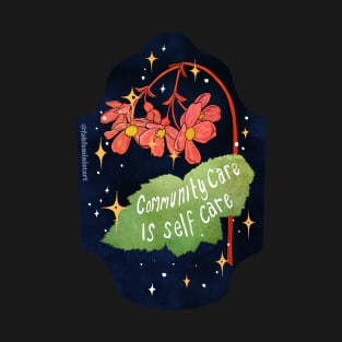 Community Care Is Self Care T-Shirt