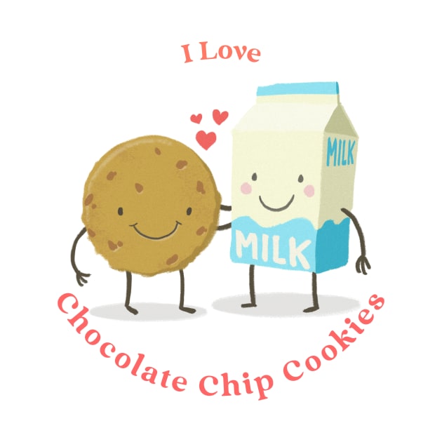 I Love Chocolate Chip Cookies by Hush-Hush Gear™