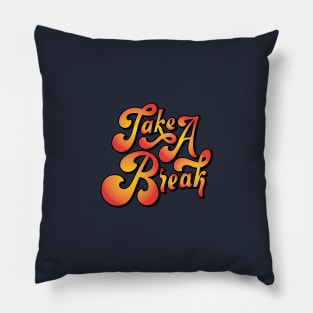 Take a break Pillow