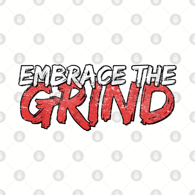 Embrace the Grind by dajabal