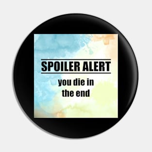 Spoiler Alert Pin