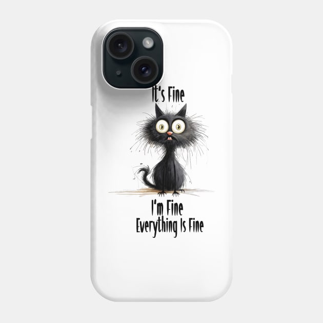 Black Cat lover It's Fine I'm Fine Everything Is Fine Phone Case by ReeseClaybro