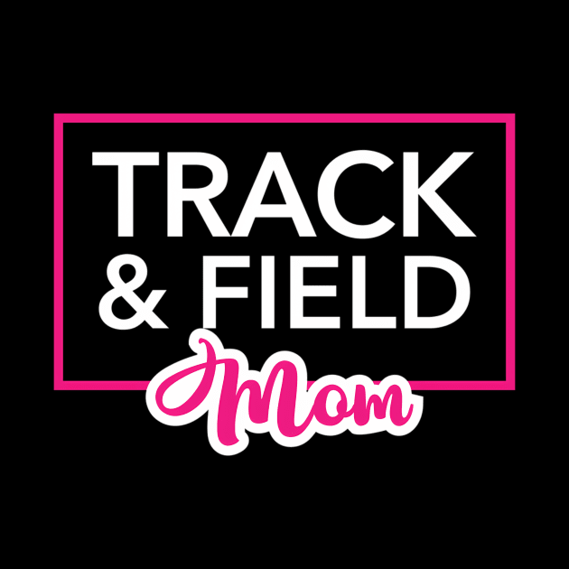 Track And Field Mom - Running Mom by SnugFarm