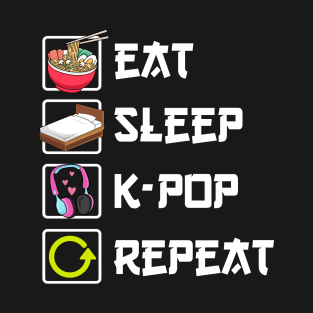 Eat Sleep K-pop Repeat kpop Merch T-Shirt