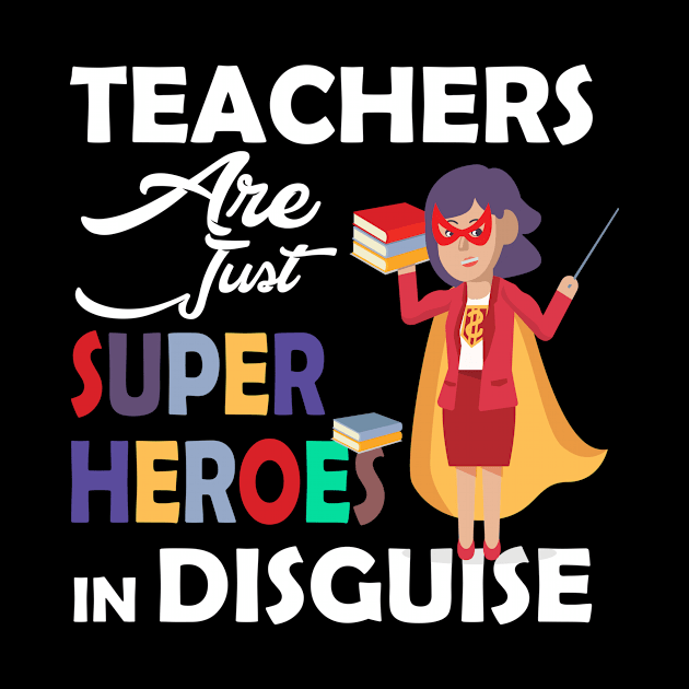 Teacher Are Just Superheroes In Disguise by paola.illustrations