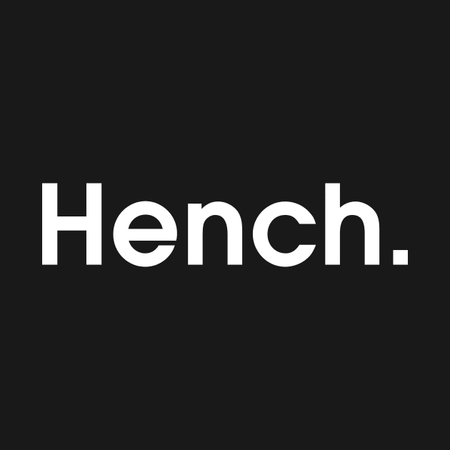 Hench by sewwani