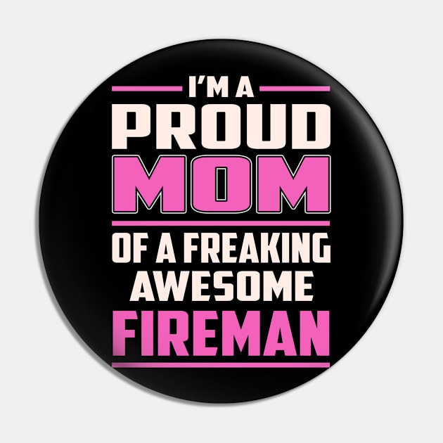 Proud MOM Fireman Pin by TeeBi