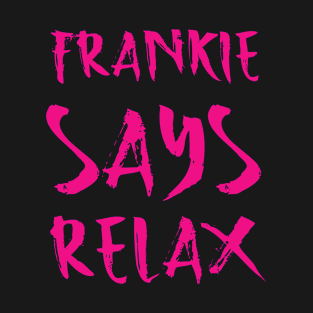 Frankie says relax T-Shirt