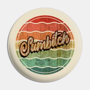 Retro Vintage Sumbitch Pin