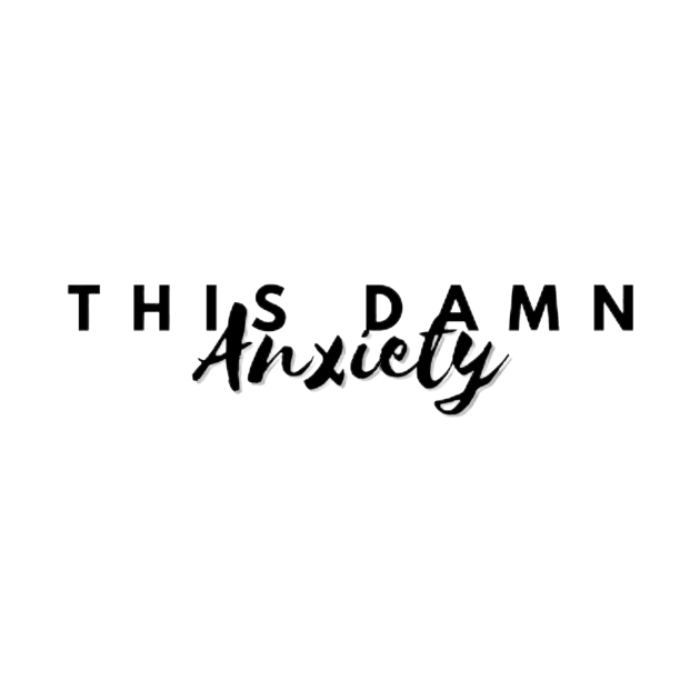 This Damn Anxiety by Graceheartwork