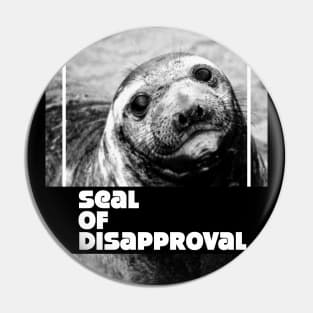 Seal of disapproval Pin