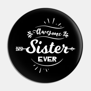 Awesome Sister Ever Pin