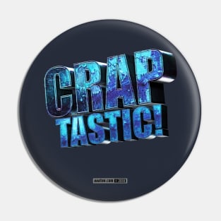 Fantastic? Hardly. Try CRAPTASTIC! Pin