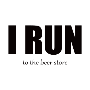 I Run - Beer Store T-Shirt