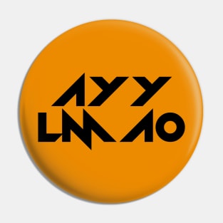 AYY LMAO Meme Stylish - Black Text Pin