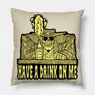 Have a Drink on Me Pillow