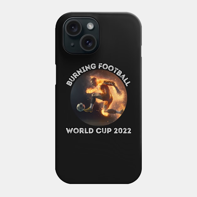 Burning Football WM 2022 Phone Case by PD-Store