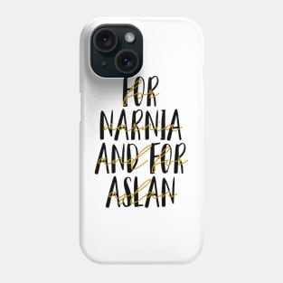 For Narnia and For Aslan Phone Case