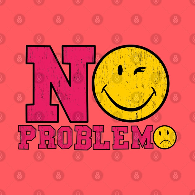 No Problemo Funny Face by Motivation sayings 