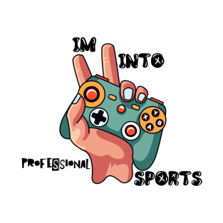 I'm into professional sports T-Shirt