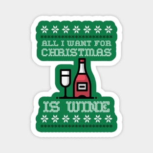 All i want for christmas is wine Magnet