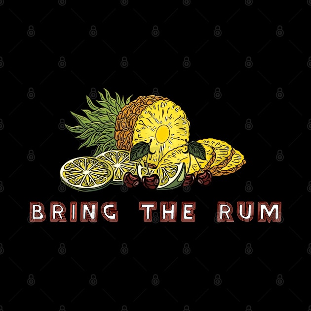 Bring The Rum by SMUSH TEES