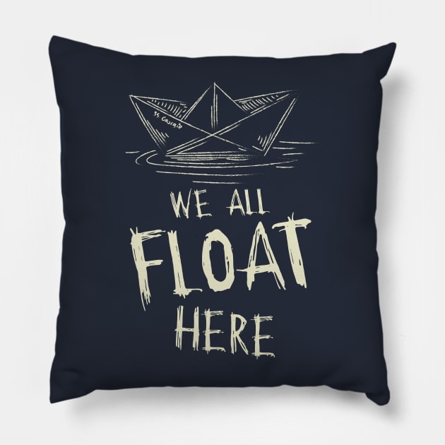 SS Georgie Paper Boat We All Float Here Quote Pillow by Meta Cortex