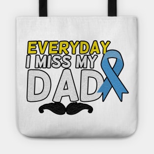 Everyday I Miss My Dad, Father's Day Gift , dady, Dad father gift, Tote