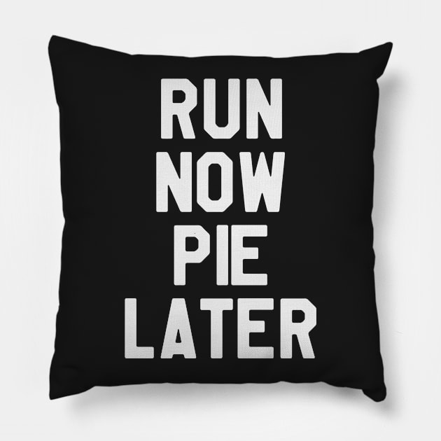 Run Now Pie Later - Thanksgiving Day Pillow by kdpdesigns