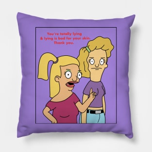 Oh my god-ah. Pillow